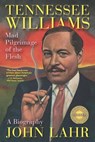 Tennessee Williams - Mad Pilgrimage of the Flesh - John Lahr - 9780393351651