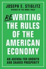 Rewriting the Rules of the American Economy - Joseph E. (Columbia University) Stiglitz - 9780393353129