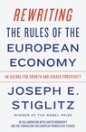 Rewriting the Rules of the European Economy - Joseph E. (Columbia University) Stiglitz - 9780393355635