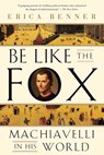Be Like the Fox - Erica Benner - 9780393355819