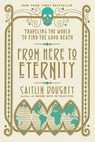 From Here to Eternity - Caitlin Doughty - 9780393356281