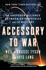 Accessory to War - Neil (American Museum of Natural History) deGrasse Tyson ; Avis Lang - 9780393357462