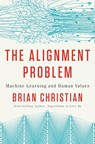 The Alignment Problem - Machine Learning and Human Values - CHRISTIAN,  Brian - 9780393635829