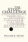 The Stoic Challenge - William B. (Wright State University) Irvine - 9780393652499