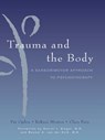Trauma and the Body - Kekuni Minton ; Pat (Sensorimotor Psychotherapy Institute) Ogden ; Clare Pain - 9780393704570