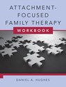 Attachment-Focused Family Therapy Workbook - Daniel A. (Dyadic Developmental Psychotherapy Institute) Hughes - 9780393706499