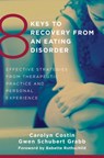 8 Keys to Recovery from an Eating Disorder - Carolyn Costin ; Gwen Schubert Grabb - 9780393706956