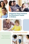 Integrative Team Treatment for Attachment Trauma in Children - Debra Wesselmann ; Cathy Schweitzer ; Stefanie Armstrong - 9780393708189