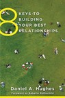 8 Keys to Building Your Best Relationships - Daniel A. (Dyadic Developmental Psychotherapy Institute) Hughes - 9780393708202