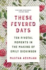 These Fevered Days - Martha Ackmann - 9780393867534