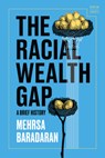 The Racial Wealth Gap - Mehrsa (University of California Baradaran - 9780393881820