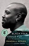 BLACK FOLK COULD FLY 8211 SELECTED W - Randall Kenan - 9780393882162