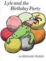 LYLE & THE BIRTHDAY PARTY - Bernard Waber - 9780395174517
