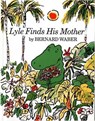 Lyle Finds His Mother - Bernard Waber - 9780395273982