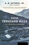 These Thousand Hills - Alfred Bertram Jr. Guthrie ; A. B. Guthrie - 9780395755204