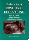 Pocket Atlas of Obstetric Ultrasound - Gary A. Thieme ; John C. Hobbins ; Michael Manco-Johnson - 9780397516230
