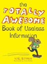 The Totally Awesome Book of Useless Information - Noel Botham - 9780399159251