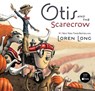 Otis and the Scarecrow - Loren Long - 9780399163968
