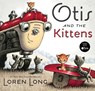 Otis and The Kittens - Loren Long - 9780399163982