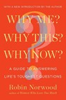 Why Me? Why This? Why Now? - Robin Norwood - 9780399165832
