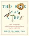 This Book Was a Tree - Marcie Chambers (Marcie Chambers Cuff) Cuff - 9780399165856