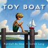 Toy Boat - Randall de Seve ; Loren Long - 9780399167973
