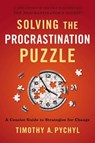 Solving the Procrastination Puzzle - Timothy A. (Timothy A. Pychyl) Pychyl - 9780399168123