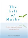 Gift of Maybe - Allison (Allison Carmen) Carmen - 9780399169533