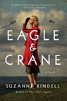 Eagle & Crane - Suzanne Rindell - 9780399184314