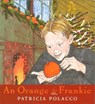 An Orange for Frankie - Patricia Polacco - 9780399243028