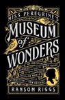Miss Peregrine's Museum of Wonders - RIGGS,  Ransom - 9780399538568