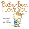 Baby Boo, I Love You - Sheryl Haft - 9780399547829