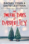 The Twelve Days of Dash & Lily - Rachel Cohn ; David Levithan - 9780399553837