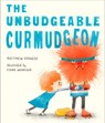 The Unbudgeable Curmudgeon - Matthew Burgess - 9780399556647