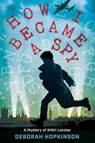 How I Became a Spy - Deborah Hopkinson - 9780399557095