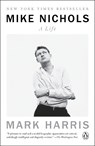 Mike Nichols: A Life - Mark Harris - 9780399562266