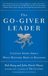 GO-GIVER LEADER - Bob Burg ; John David Mann - 9780399562945