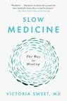 Slow Medicine - Victoria Sweet - 9780399573316
