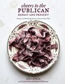 Cheers to the Publican, Repast and Present - Paul Kahan ; Cosmo Goss ; Rachel Holtzman - 9780399578571