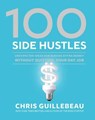 100 Side Hustles - Chris Guillebeau - 9780399582578