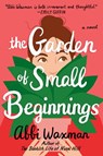 The Garden of Small Beginnings - Abbi Waxman - 9780399583599