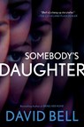 Somebody's Daughter - David Bell - 9780399586057