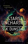 Stars Uncharted - S.K. Dunstall - 9780399587627