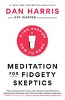 Meditation for Fidgety Skeptics - Dan Harris ; Jeffrey Warren ; Carlye Adler - 9780399588952