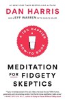 Meditation for Fidgety Skeptics - Dan Harris ; Jeffrey Warren ; Carlye Adler - 9780399588969