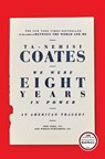 We Were Eight Years in Power - Ta-Nehisi Coates - 9780399590566