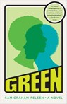 Green - Sam Graham-Felsen - 9780399591150