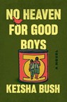 No Heaven for Good Boys - Keisha Bush - 9780399591976