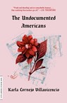 The Undocumented Americans - Karla Cornejo Villavicencio - 9780399592706