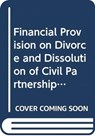 Financial Provision on Divorce and Dissolution of Civil Partnerships - Alan Bayley ; Ruth McCall - 9780414035539